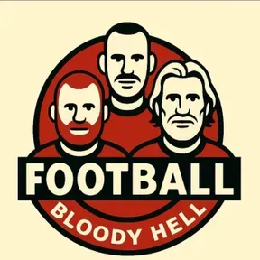 Football, Bloody Hell...