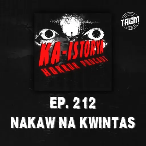 Episode 212 : NAKAW NA KWINTAS