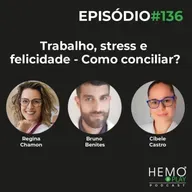 #136 - Trabalho, stress e felicidade - Como conciliar? - HEMO PLAY Podcast