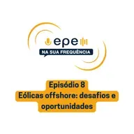 EPE na sua Frequência: #8 Eólicas offshore - desafios e oportunidades