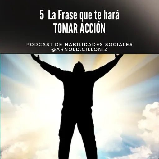 53 - La frase que te hará tomar ACCIÓN