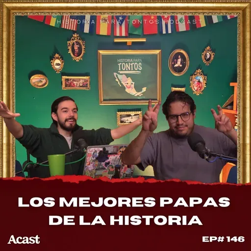Los mejores Papas de la historia - Historia para tontos Podcast - Ep.#146
