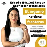 ¿Qué hace un clasificador arancelario? - Episodio 182