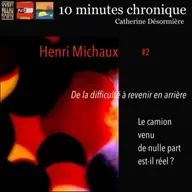 10 minutes chroniques - Henri Michaux #2
