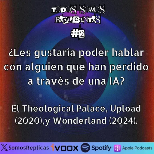 5x2 ¿Le gustaria poder hablar con alguien que han perdido a través de una IA o un mundo virtual?