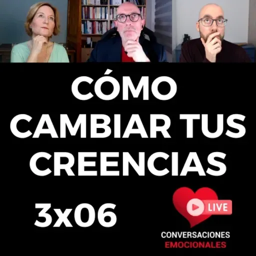 3x06 ⏩ Cómo   CAMBIAR tus   CREENCIAS a través de la   MATRIZ EMOCIONAL