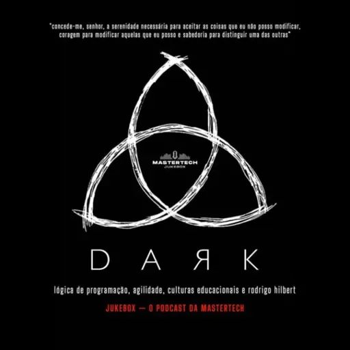 T04E08 - Dark: Lógica de programação, agilidade, culturas educacionais e Rodrigo Hilbert