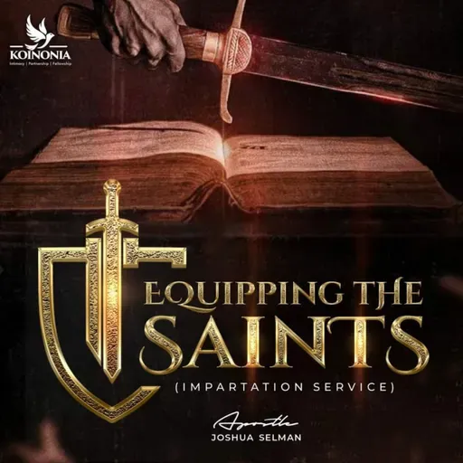 EQUIPPING THE SAINTS WITH APOSTLE JOSHUA SELMAN KOINONIA ZARIA