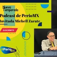 Nueva temporada del podcast de PerioMX invitada Michell Zarate
