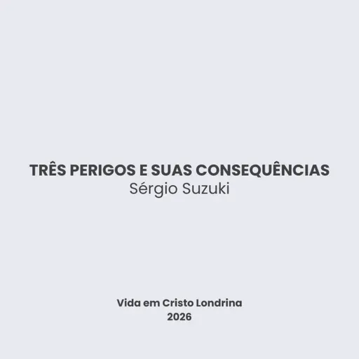 Três perigos e suas consequências - Sérgio Suzuki