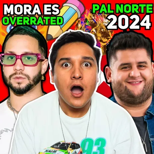 Opiniones de MÚSICA: Mora es malo, Pal Norte, Corridos | Triple T Podcast