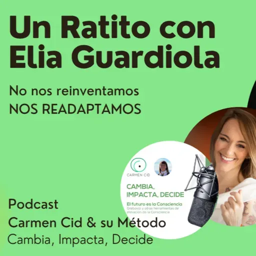 Episodio 36. Temporada 5. Como Reinventarte y no morir en el intento, con Elia Guardiola