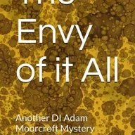 'The Envy of it All' - Episode 5 in the DI Adam Moorcroft Mystery series