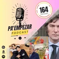 Pa Empezar - 164 - Viernes 26/ENE/24 Huelga Argentina, inflación y Chichadios