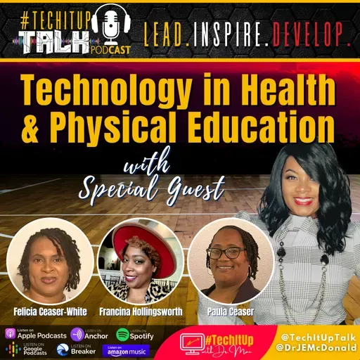 Episode 23: Technology in Health and Physical Education with Felicia Ceaser-White, Francina Hollingsworth, and Paula Ceasar