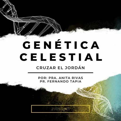 Prédica 21/09/2025: Genética Celestial (Cruzar el Jordán)