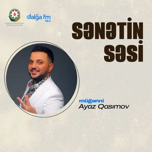 Ayaz Qasımov: Sevilən mahnıların hekayələri I Sənətin səsi