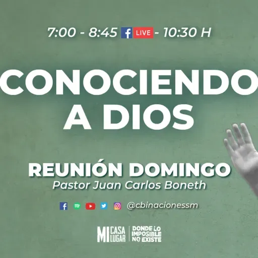 Conociendo a Dios - Pastor Juan Carlos Boneth | Reunión Domingo 07 de Marzo #MiCasaMiLugar