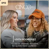 “Yo decía: déjenme morirme, no quiero más quimios.” | Con Judith Rodriguez | Cinco Palabras Podcast EP12