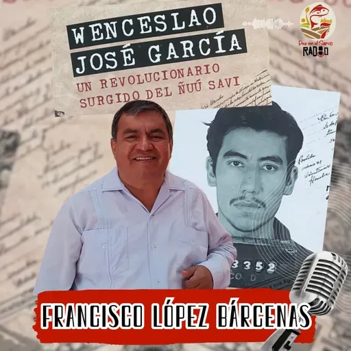Francisco López Bárcenas sobre su obra “Wenceslao José García: un revolucionario surgido del Ñuu Savi”
