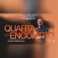 QUARTA DO ENCONTRO | Pr. Julio Vertullo