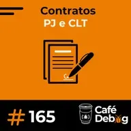 #165 Contratos em Tech: Entendendo CLT e PJ Sem Viés