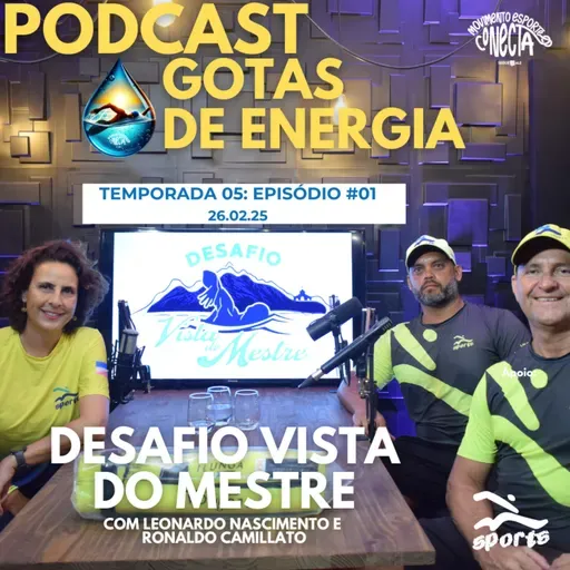 #01_25: Desafio Vista do Mestre - natação águas abertas Serra/ES - Alê Dias conversa com Leonardo Nascimento e Ronaldo Camillato