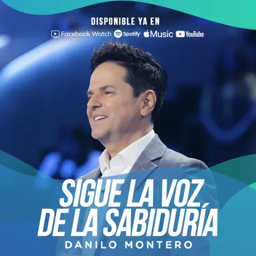 Sigue la voz de la sabiduría - Danilo Montero | Prédicas Cristianas 2022