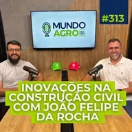 #EP313 MAP Inovações na Construção Civil com João Felipe da Rocha