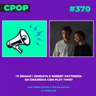 #370: "O Drama": Zendaya e Robert Pattinson em dramédia com plot twist