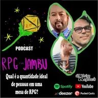 Podcast RPG com Jambu #25 | Qual é a quantidade ideal de pessoas em uma mesa de RPG?