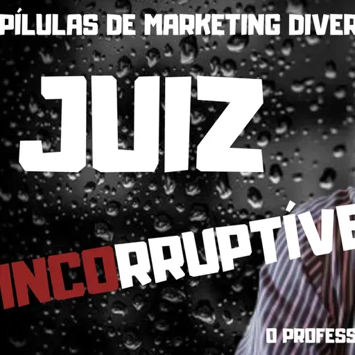 Juiz INcorruptível. Metas e objetivos. Marketing Divertido com O Professor Lelé!