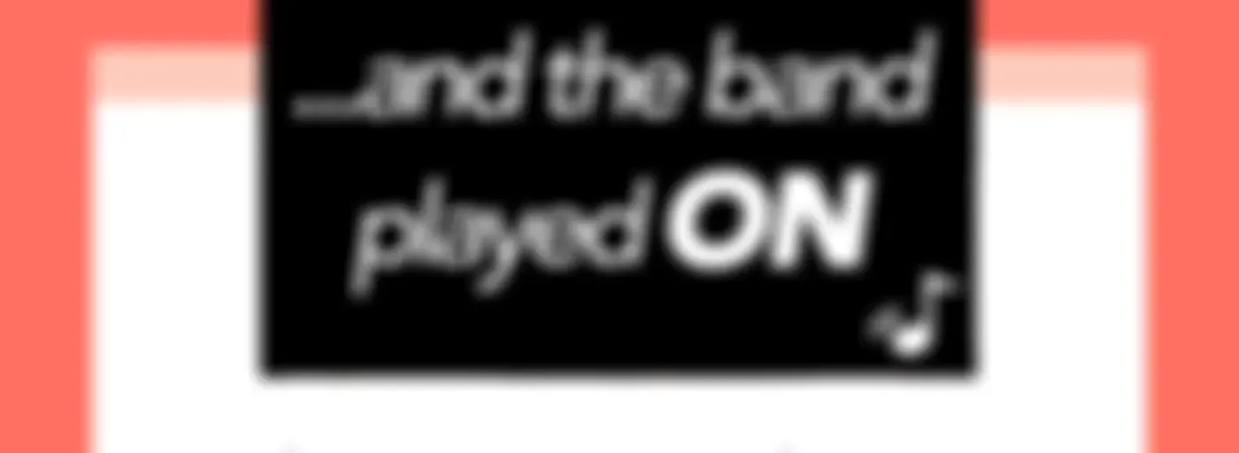 ...and the Band Played ON