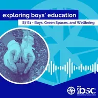 S7/Ep.01 - Boys, Green Spaces, and Wellbeing