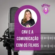 #62 - CNV E A COMUNICAÇÃO COM OS FILHOS E A FAMÍLIA
