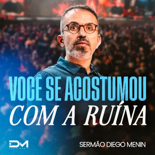 VOCÊ SE ACOSTUMOU COM RUÍNA