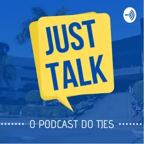 Just Talk - O Podcast do TJES
