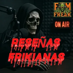 Reseñas Frikianas por FM Freak