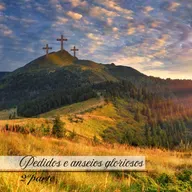 Pedidos e anseios gloriosos - Parte 2