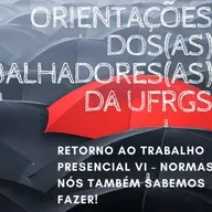 RETORNO AO TRABALHO PRESENCIAL NA UFRGS VI - Uma Instrução Normativa dos trabalhadores