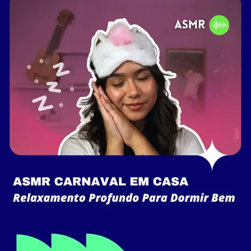 ASMR para Quem Passou o Carnaval em Casa 🥱✨