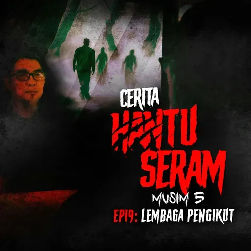 Lembaga Pengikut | Cerita Hantu Seram S5EP19