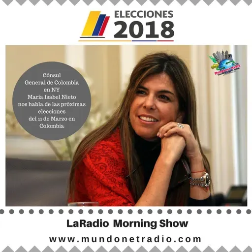 La Consul general de Colombia en NY  Maria Isabel Nieto nos habla de las próximas elecciones 2018 en Colombia