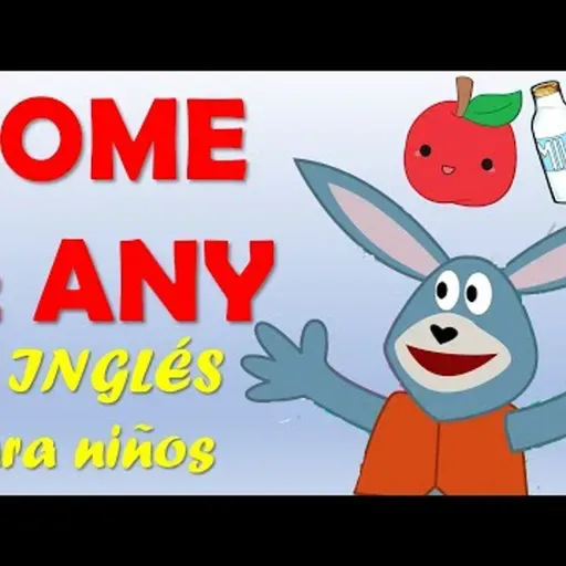 022. Cómo usar SOME y ANY en INGLÉS para niños