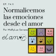 Normalicemos las emociones por amor y con amor