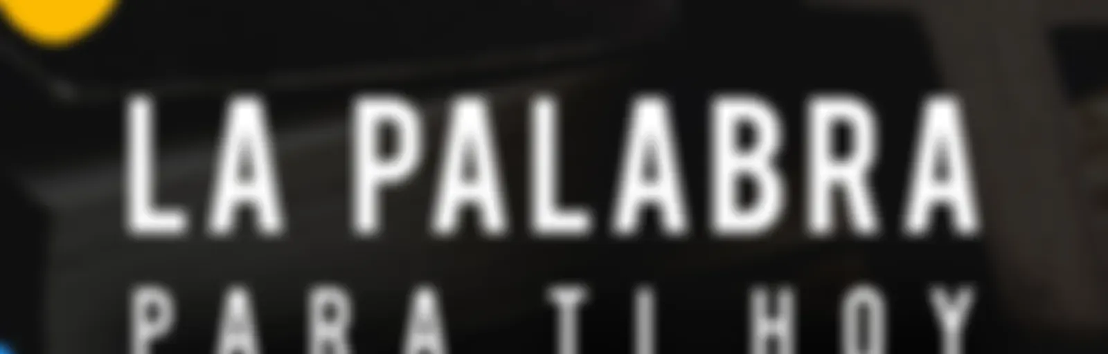 La Palabra Para Ti Hoy