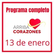 ARRIBA CORAZONES 13 ENERO 2026