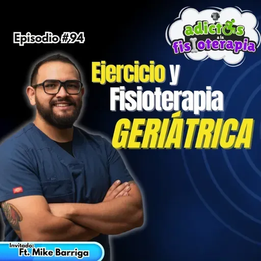 #94 Ejercicio en Fisio Geriátrica / Ft. Mike Barriga