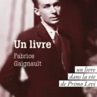 « Un livre – un livre dans la vie de Primo Levi » de Fabrice Gaignault aux éditions Arlea
