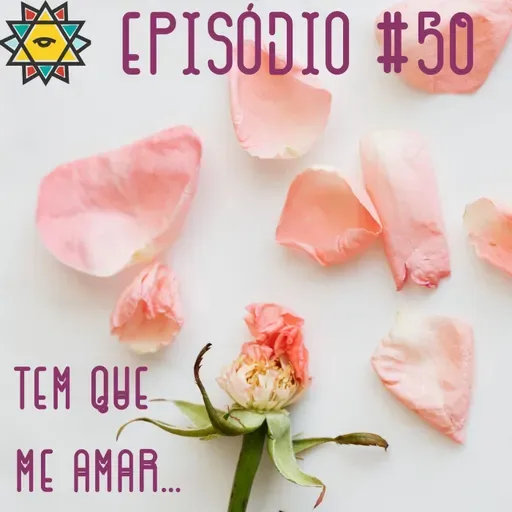 Aprendiz Mathite # 50 Tem que me amar